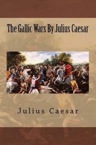 Cover of The Gallic Wars by Julius Caesar