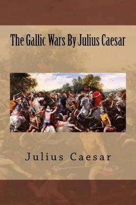 Book cover for The Gallic Wars by Julius Caesar