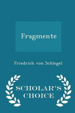 Cover of Fragmente - Scholar's Choice Edition