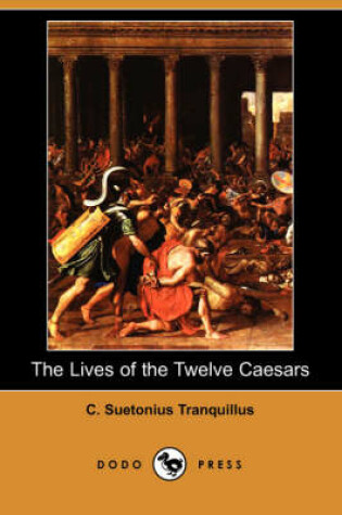 Cover of The Lives of the Twelve Caesars (Dodo Press)