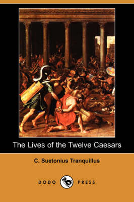 Book cover for The Lives of the Twelve Caesars (Dodo Press)