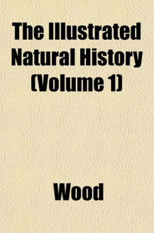 Cover of The Illustrated Natural History (Volume 1)