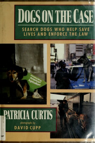 Cover of Curtis Patricia : Dogs on the Case (Hbk)