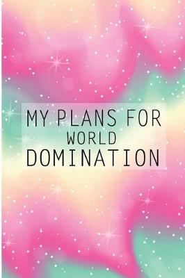 Book cover for My Plan For World Domination