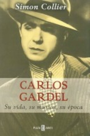 Cover of Carlos Gardel, Su Vida, Su Vida