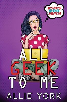 Book cover for All Geek to Me