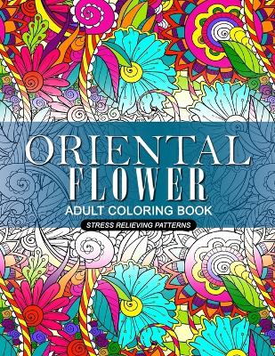 Book cover for Oriental Flower Adult Coloring Book