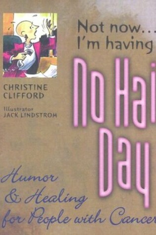 Cover of Not Now I'M Having A No Hair Day