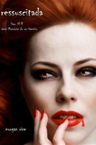 Cover of Ressuscitada (Livro #9 de Memorias de Um Vampiro)