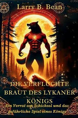 Book cover for Die verfluchte Braut des Lykaner Königs