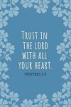 Book cover for Trust In the Lord With All Your Heart - Proverbs 3