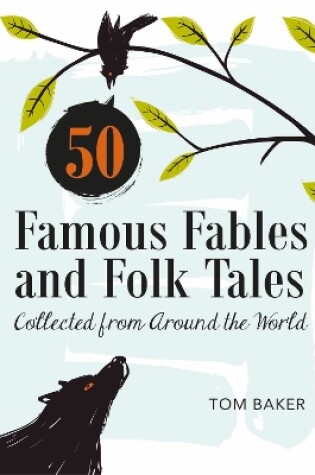 Cover of 50 Famous Fables and Folk Tales: Collected from Around the World