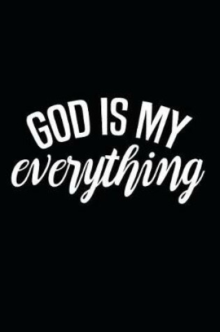 Cover of God Is My Everything