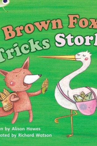Cover of Bug Club Phonics - Phase 3 Unit 10: Brown Fox Tricks Stork