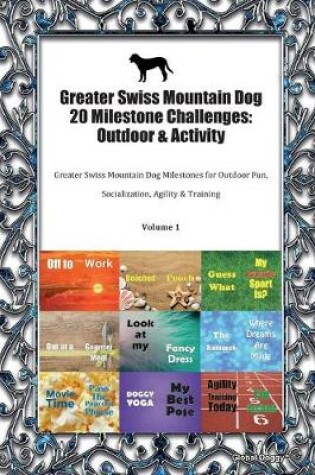 Cover of Greater Swiss Mountain Dog 20 Milestone Challenges