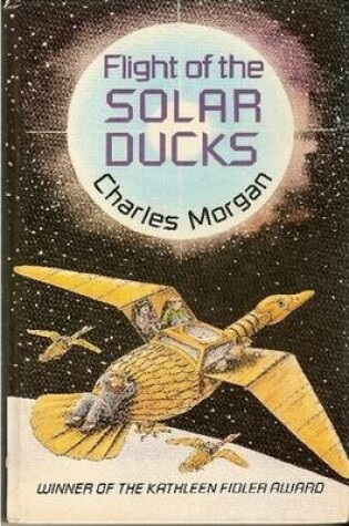 Cover of Flight of the Solar Ducks: The Aracuria Trilogy