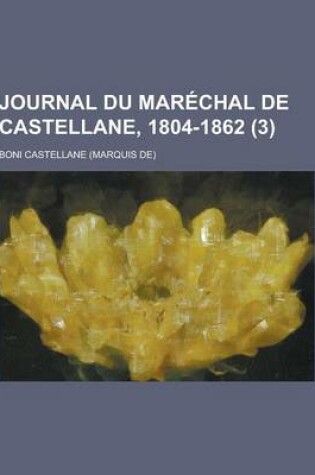 Cover of Journal Du Marechal de Castellane, 1804-1862 (3)