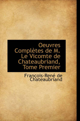 Book cover for Oeuvres Completes de M. Le Vicomte de Chateaubriand, Tome Premier