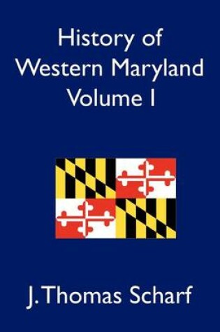Cover of History of Western Maryland, Volume I
