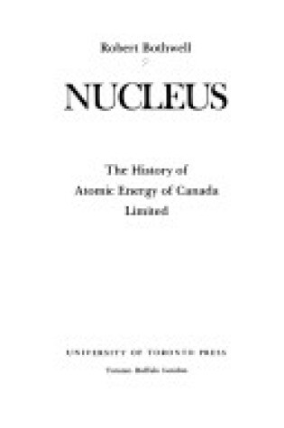 Cover of Nucleus - History of Atomic Energy of Canada Ltd.