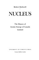 Book cover for Nucleus - History of Atomic Energy of Canada Ltd.