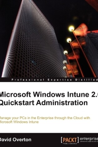 Cover of Microsoft Windows Intune 2.0: Quickstart Administration