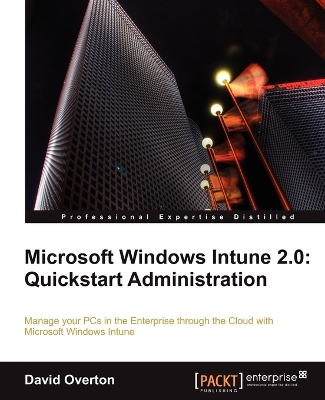 Book cover for Microsoft Windows Intune 2.0: Quickstart Administration