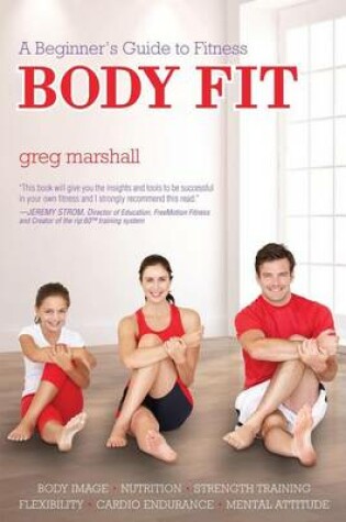 Cover of Body Fit: A Beginner's Guide to Fitness