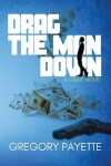 Book cover for Drag the Man Down