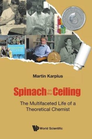 Cover of Spinach On The Ceiling: The Multifaceted Life Of A Theoretical Chemist