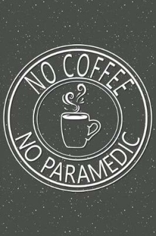 Cover of No Coffee No Paramedic