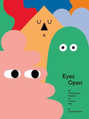 Cover of Eyes Open: 23 Photography Ideas for Curious Kids