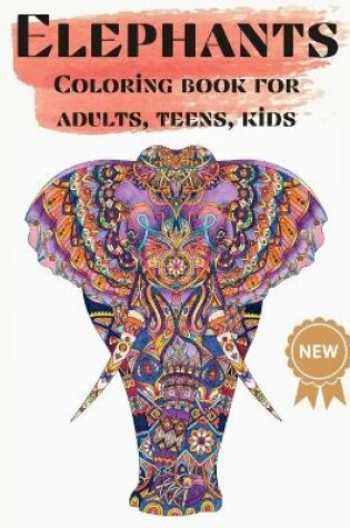 Cover of Elephants Coloring books for adults, teens, kids