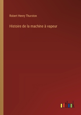 Book cover for Histoire de la machine � vapeur