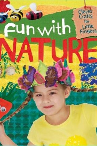 Cover of Clever Crafts for Little Fingers: Fun With Nature