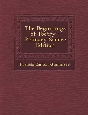 Book cover for The Beginnings of Poetry - Primary Source Edition