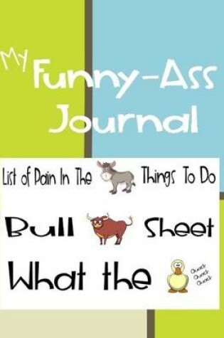 Cover of My Funny-Ass Journal