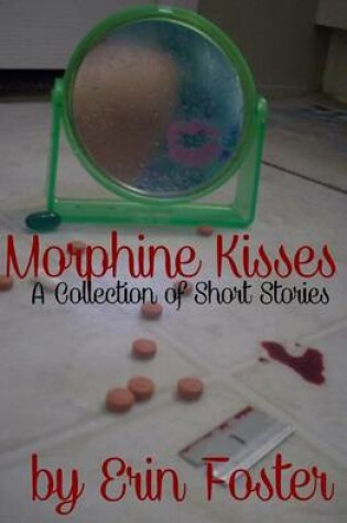 Cover of Morphine Kisses