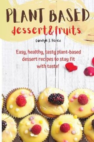 Cover of Plant-Based dessert & fruits