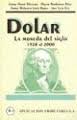 Book cover for Dolar - La Moneda del Siglo 1928 Al 2000