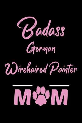 Book cover for Badass German Wirehaired Pointer Mom