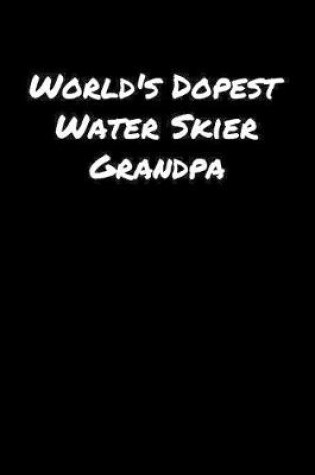 Cover of World's Dopest Water Skier Grandpa