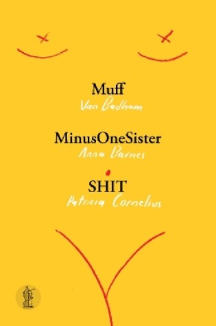 Cover of Muff, MinusOneSister and SHIT: Three plays