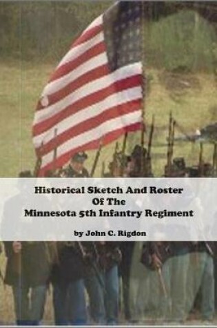 Cover of Historical Sketch and Roster of the Minnesota 5th Infantry Regiment