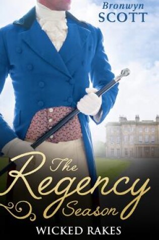 Cover of The Regency Season: Wicked Rakes