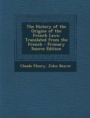 Book cover for The History of the Origine of the French Laws