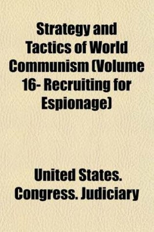 Cover of Strategy and Tactics of World Communism (Volume 16- Recruiting for Espionage)