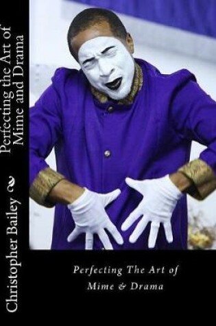 Cover of Perfecting the Art of Mime and Drama