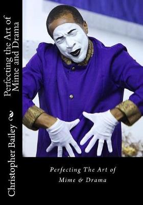 Book cover for Perfecting the Art of Mime and Drama
