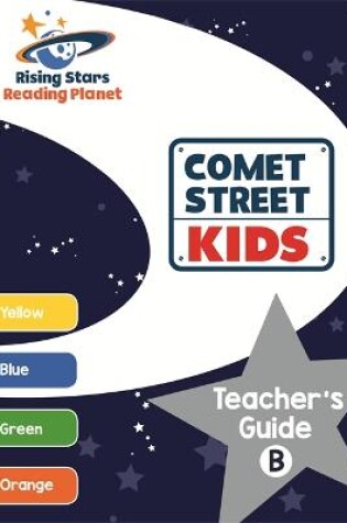 Cover of Reading Planet Comet Street Kids Teacher's Guide B (Yellow - Orange)